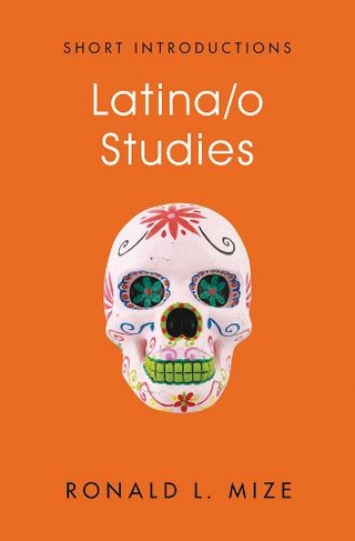 Latina/o Studies: (Short Introductions)