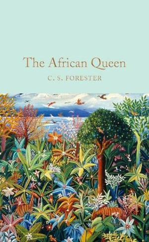 The African Queen: (Macmillan Collector's Library)