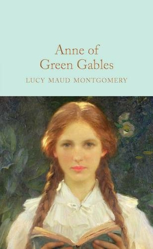 Anne of Green Gables: (Macmillan Collector's Library)