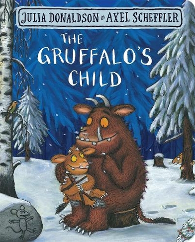 The Gruffalo's Child: (The Gruffalo)