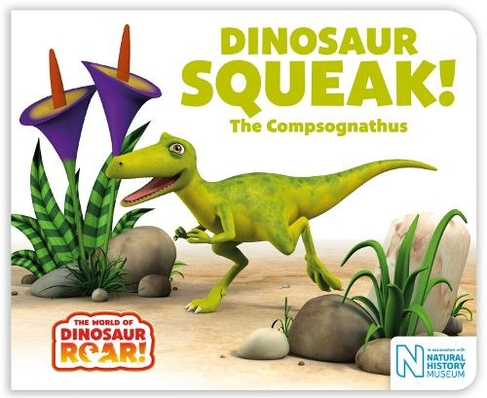 Dinosaur Squeak! The Compsognathus: (The World of Dinosaur Roar!)