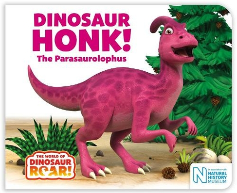 Dinosaur Honk! The Parasaurolophus: (The World of Dinosaur Roar!)