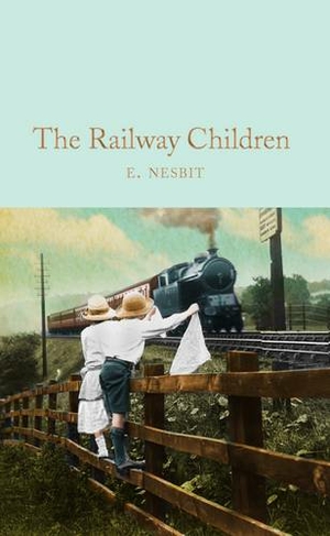 The Railway Children: (Macmillan Collector's Library)