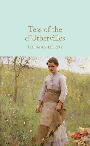 Tess of the d'Urbervilles: (Macmillan Collector's Library)