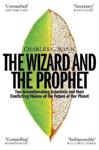 The Wizard and the Prophet: Science and the Future of Our Planet
