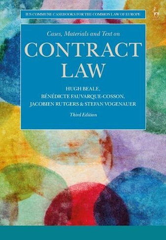 Cases, Materials and Text on Contract Law: (Ius Commune Casebooks for the Common Law of Europe 3rd edition)