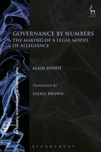 Governance by Numbers: The Making of a Legal Model of Allegiance (Hart Studies in Comparative Public Law)