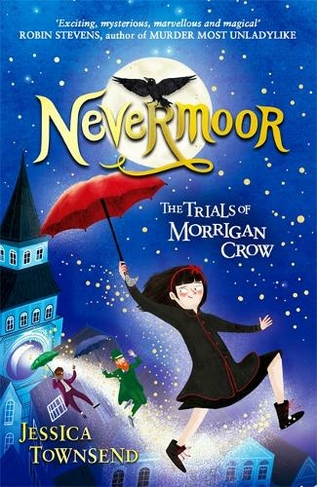 Nevermoor: The Trials of Morrigan Crow Book 1 (Nevermoor)