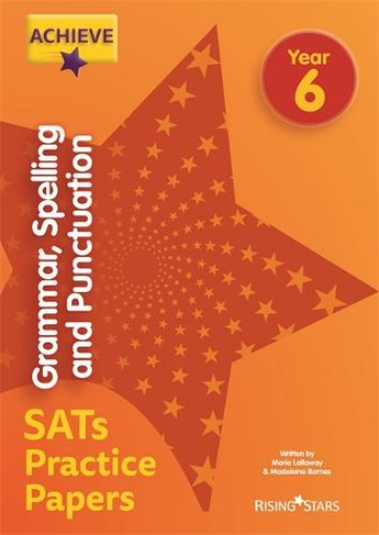 Achieve Grammar, Spelling and Punctuation SATs Practice Papers Year 6: (Achieve Key Stage 2 SATs Revision)