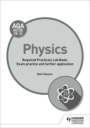 AQA GCSE (9-1) Physics Student Lab Book: Exam practice and further application