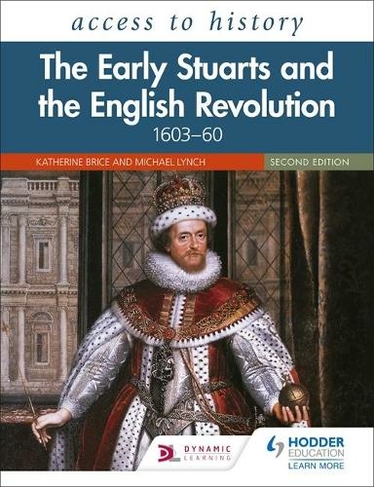 Access to History: The Early Stuarts and the English Revolution, 1603-60, Second Edition