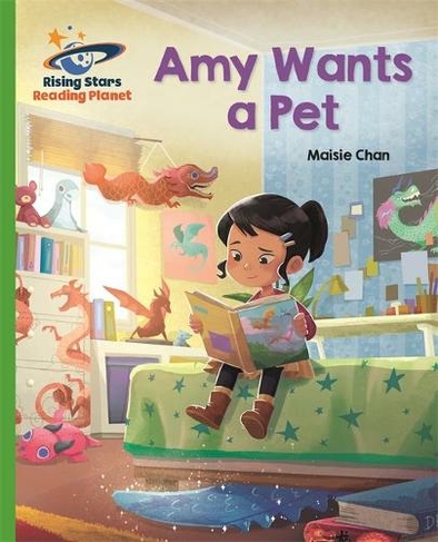 Reading Planet - Amy Wants a Pet - Green: Galaxy: (Rising Stars Reading Planet)