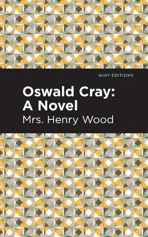 Oswald Cray: A Novel (Mint Editions)