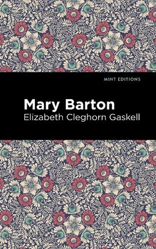 Mary Barton: (Mint Editions)