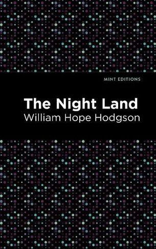 The Nightland: (Mint Editions)