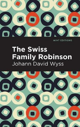 Swiss Family Robinson: (Mint Editions)