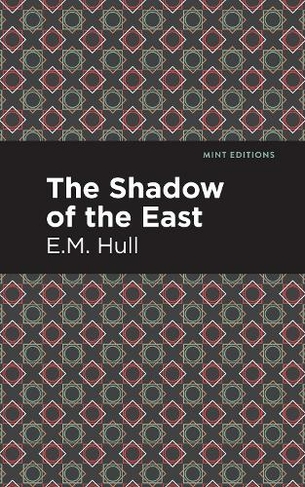 The Shadow of the East: (Mint Editions)