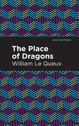 The Place of Dragons: (Mint Editions)