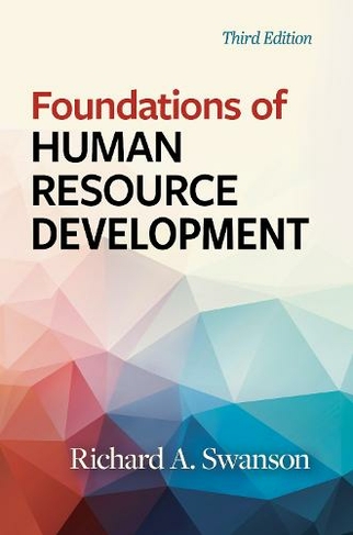 Foundations of Human Resource Development: (3rd Revised edition)
