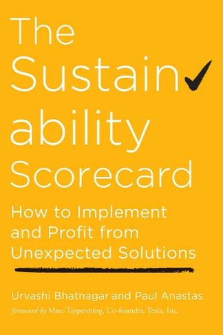 The Sustainability Scorecard: How to Implement and Profit from Unexpected Solutions