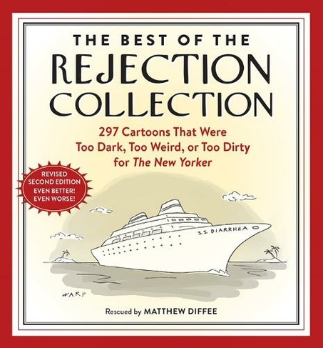 The Best of the Rejection Collection: 296 Cartoons That Were Too Dark, Too Weird, or Too Dirty for The New Yorker (Second Edition, Second Edition)