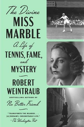The Divine Miss Marble: A Life of Tennis, Fame, and Mystery