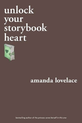 unlock your storybook heart: (you are your own fairy tale)