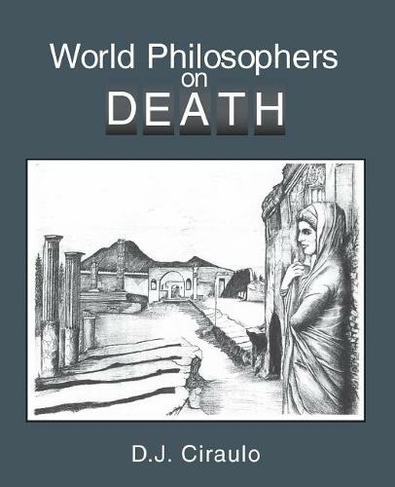 World Philosophers on Death: (New edition)