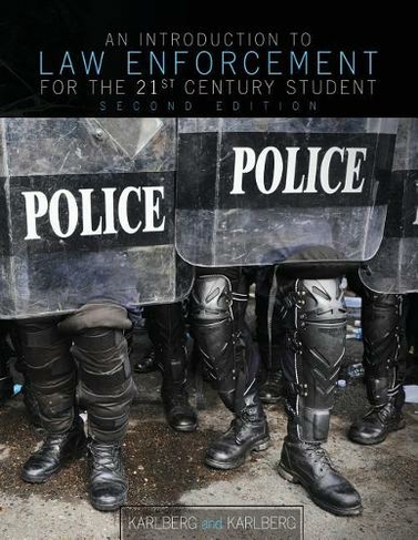 An Introduction to Law Enforcement for the 21st Century Student: (2nd Revised edition)