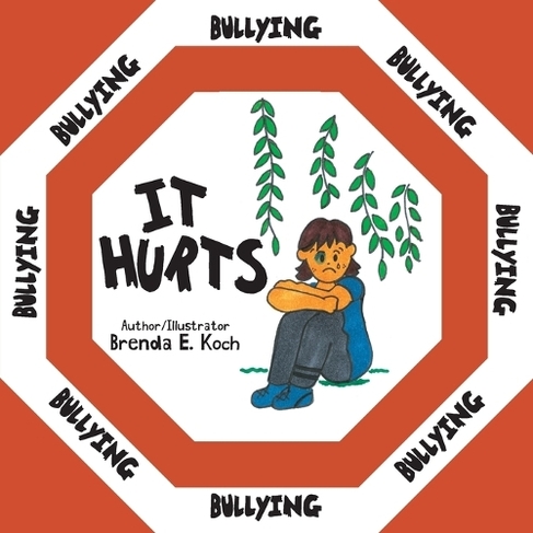 Bullying: It Hurts