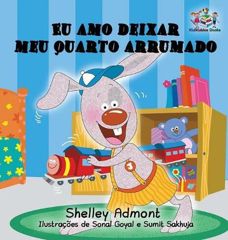 Eu amo deixar meu quarto arrumado: I Love to Keep My Room Clean -Portuguese edition (Portuguese Bedtime Collection)