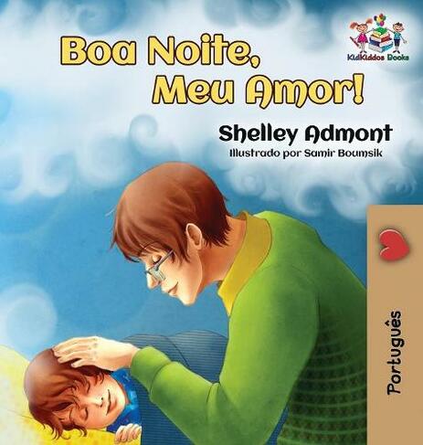 Goodnight, My Love! (Brazilian Portuguese Children's Book): Portuguese book for kids (Portuguese Bedtime Collection)