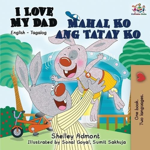 I Love My Dad Mahal Ko ang Tatay Ko: English Tagalog (English Tagalog Bilingual Collcetion 2nd ed.)