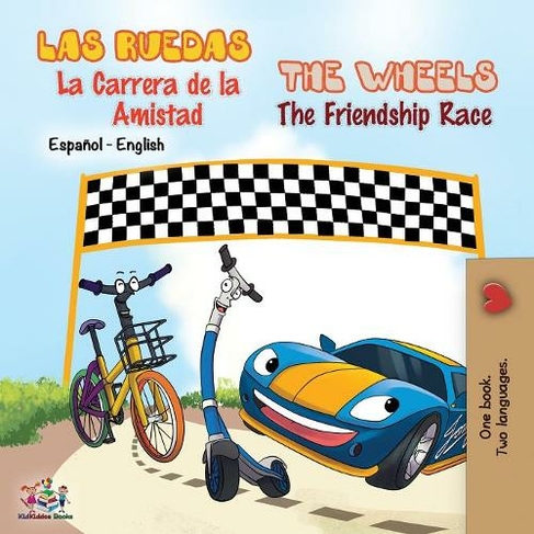 Las Ruedas- La Carrera de la Amistad The Wheels- The Friendship Race: Spanish English Bilingual Book (Spanish English Bilingual Collection 2nd ed.)
