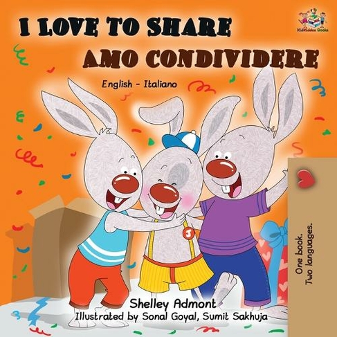I Love to Share Amo Condividere: English Italian Bilingual Book (English Italian Bilingual Collection 2nd ed.)