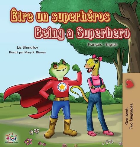 Etre un superheros Being a Superhero: French English Bilingual Book (English French Bilingual Collection)