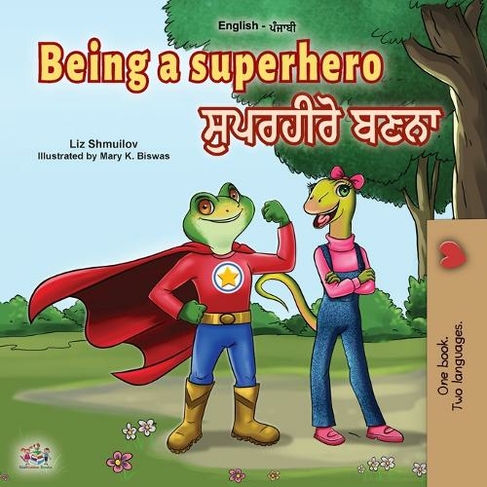 Being a Superhero (English Punjabi Bilingual Book for Children -Gurmukhi): (English Punjabi Bilingual Collection - India Large type / large print edition)