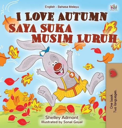 I Love Autumn (English Malay Bilingual Book for Children): (English Malay Bilingual Collection Large type / large print edition)