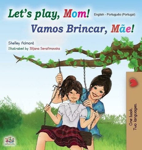 Let's play, Mom! (English Portuguese Bilingual Book for Children - Portugal): Portuguese - Portugal (English Portuguese Bilingual - Portugal Large type / large print edition)