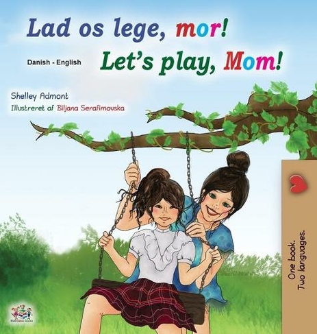 Let's play, Mom! (Danish English Bilingual Book for Kids): (Danish English Bilingual Collection Large type / large print edition)