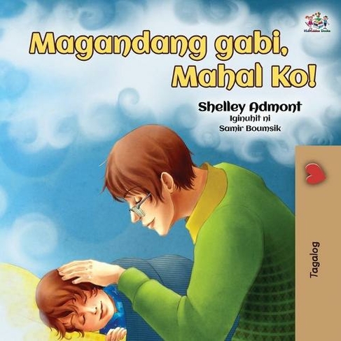 Goodnight, My Love! (Tagalog Book for Kids): Tagalog book for kids (Tagalog Bedtime Collection 2nd ed.)
