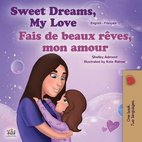Sweet Dreams, My Love (English French Bilingual Book for Kids): (English French Bilingual Collection Large type / large print edition)