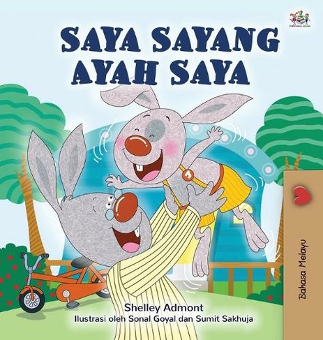 I Love My Dad (Malay Book for Children): (Malay Bedtime Collection Large type / large print edition)