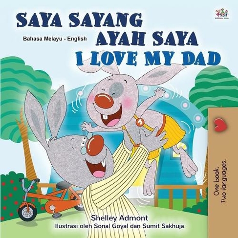 I Love My Dad (Malay English Bilingual Children's Book): (Malay English Bilingual Collection Large type / large print edition)