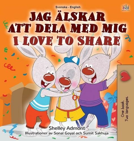 I Love to Share (Swedish English Bilingual Children's Book): (Swedish English Bilingual Collection Large type / large print edition)