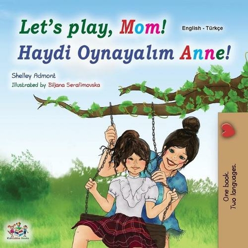 Let's play, Mom! (English Turkish Bilingual Children's Book): (English Turkish Bilingual Collection Large type / large print edition)