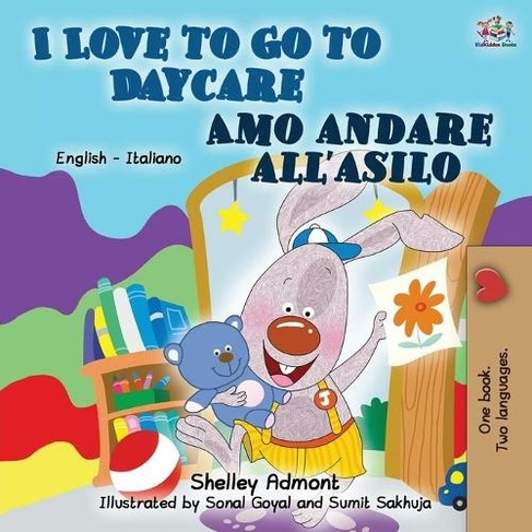 I Love to Go to Daycare (English Italian Book for Kids): (English Italian Bilingual Collection 2nd ed.)