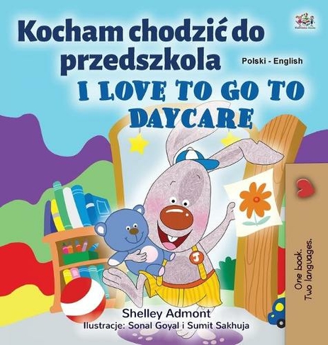 I Love to Go to Daycare (Polish English Bilingual Children's Book): (Polish English Bilingual Collection Large type / large print edition)