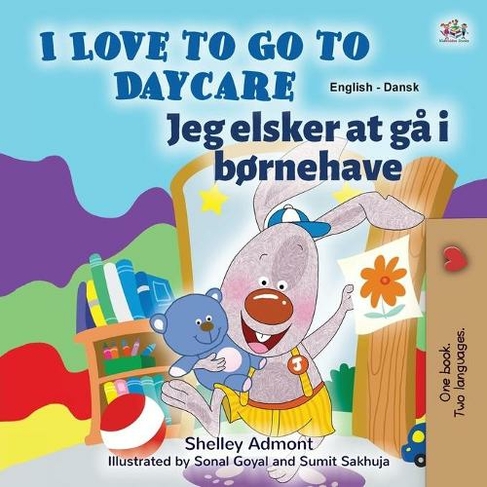 I Love to Go to Daycare (English Danish Bilingual Children's Book): (English Danish Bilingual Collection Large type / large print edition)