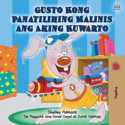 I Love to Keep My Room Clean (Tagalog Book for Kids): (Tagalog Bedtime Collection 2nd ed.)